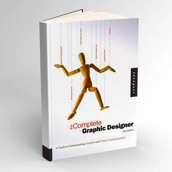 The Complete Graphic Designer A Guide to Understanding Graphics and Visual Communication