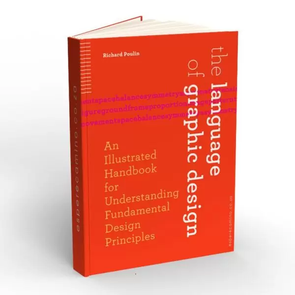 The Language of Graphic Design An Illustrated Handbook for Understanding Fundamental Design Principles